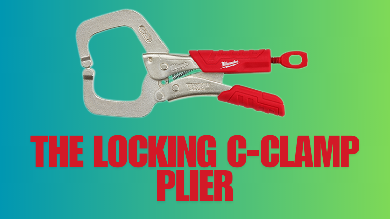 Understanding the Locking C-Clamp Plier