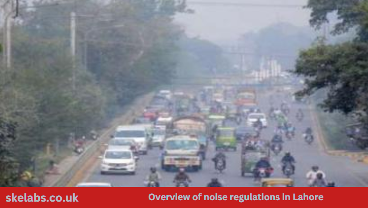 Overview of noise regulations in Lahore